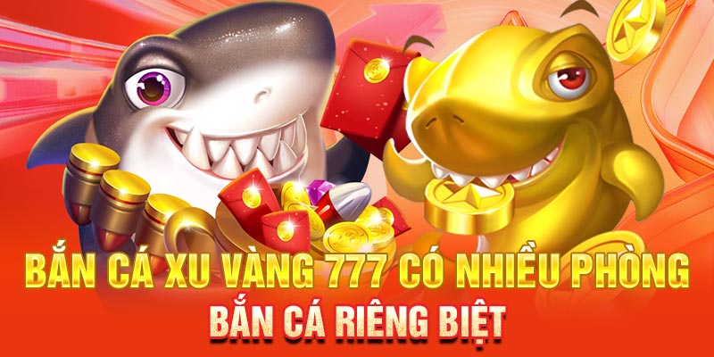 Bắn Cá Xu Vàng 777 Là Gì?