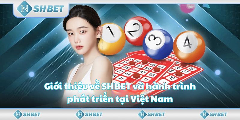 Giới thiệu về SHBET và hành trình phát triển tại Việt Nam